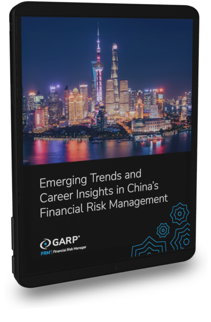 The State of Financial Risk Management in China: 5 Insights | GARP